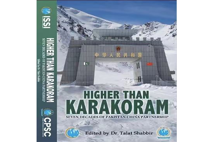 Higher Than Karakoram Book on 7 Decades of Pakistan China partnership